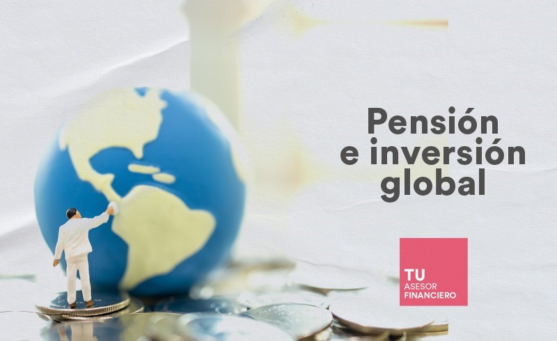  Pensión e inversión global